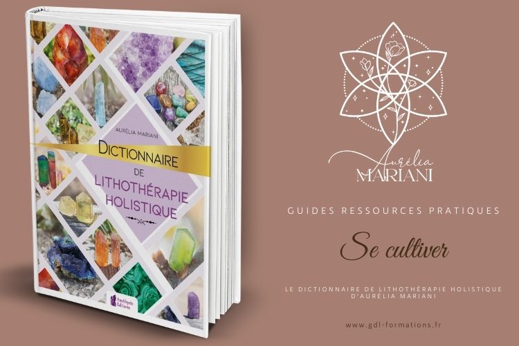 Dictionnaire de la lithothérapie holistique - Blog - GDL-Formations By Aurélia Mariani